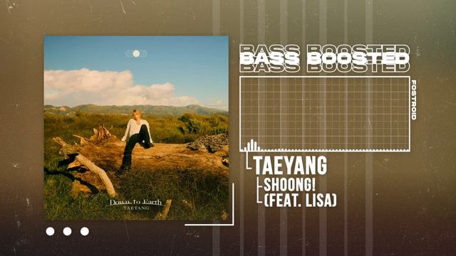 TAEYANG - Shoong! (슝!) (feat. LISA Of BLACKPINK) [BASS BOOSTED]