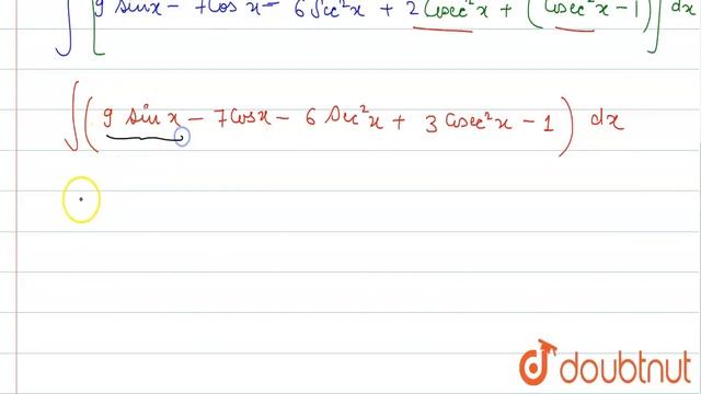 `int(9sinx - 7 Cosx - 6/(cos^(2)x) + 2/(sin^(2)x)+ Cot^(2)x) Dx`