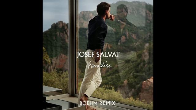 Josef Salvat - Paradise (Boehm Remix) [Official Audio]