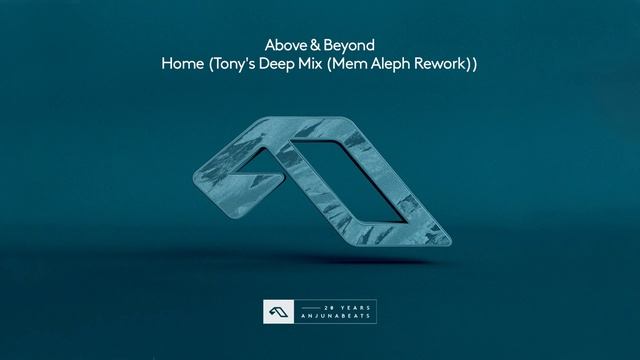 Above & Beyond  - Home (Tony's Deep Mix (Mem Aleph Rework))