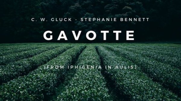Gavotte (From Iphigenia In Aulis) - C. W. Gluck - Stephanie Bennett