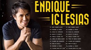 Best Songs Collection of Enrique Iglesias 2022 - Enrique Iglesias Greatest Hits Full Album