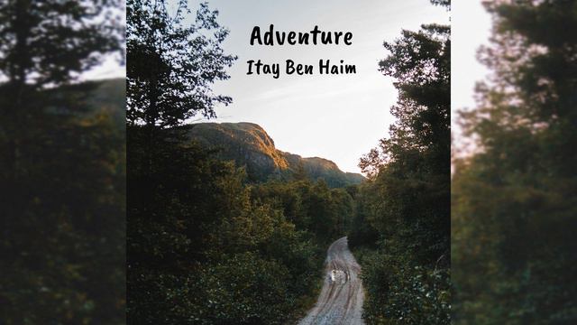 Adventure || Itay Ben Haim смотреть онлайн