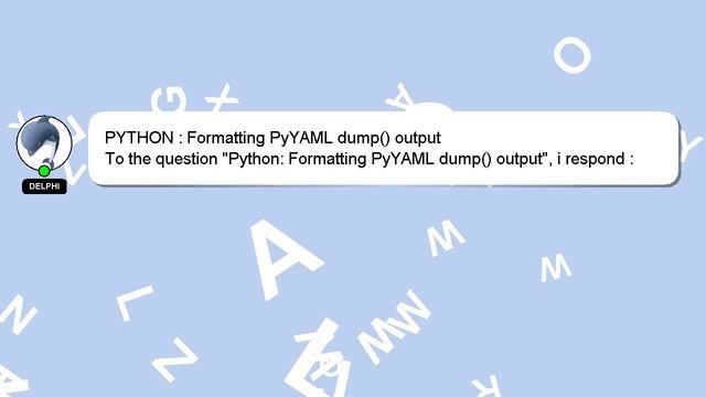 PYTHON : Formatting PyYAML dump() output смотреть онлайн
