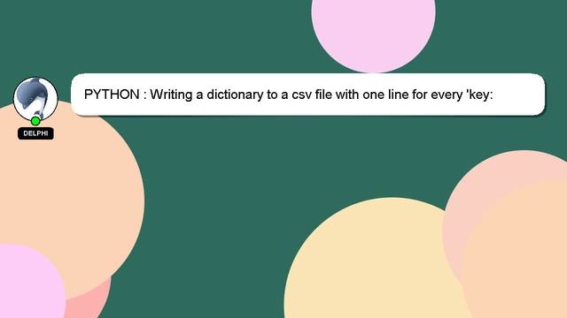 PYTHON : Writing a dictionary to a csv file with one line for every 'key: value' смотреть онлайн
