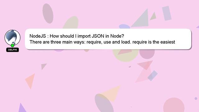 NodeJS : How should I import JSON in Node? смотреть онлайн