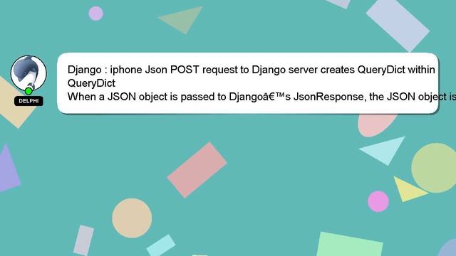 Django : iphone Json POST request to Django server creates QueryDict within QueryDict смотреть онлайн