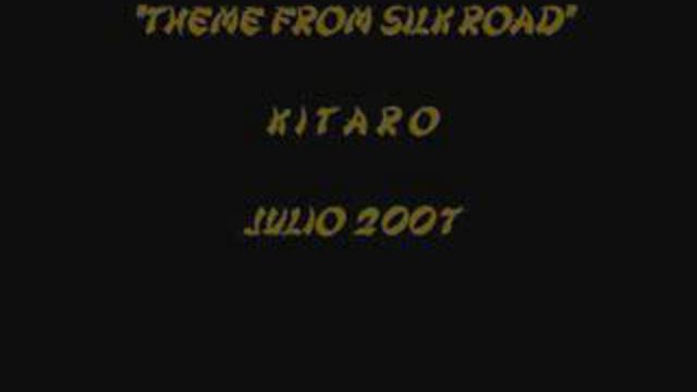 THEME FROM SILK ROAD - Kitaro