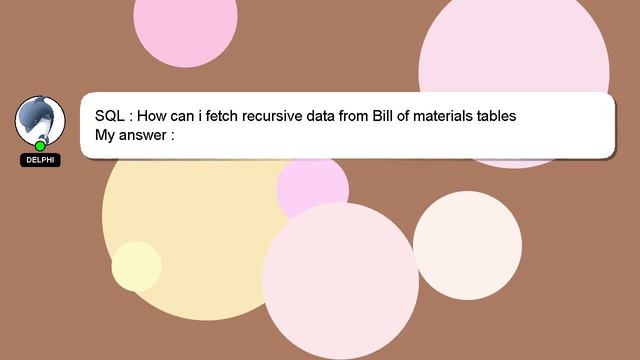 SQL : How can i fetch recursive data from Bill of materials tables смотреть онлайн