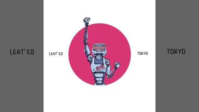 Leat'eq - Tokyo смотреть онлайн