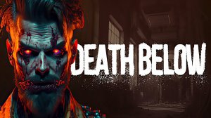 Death Below - ОЧЕНЬ ЖУТКИЙ ХОРРОР - Полное прохождение - Хоррор игра 2022
