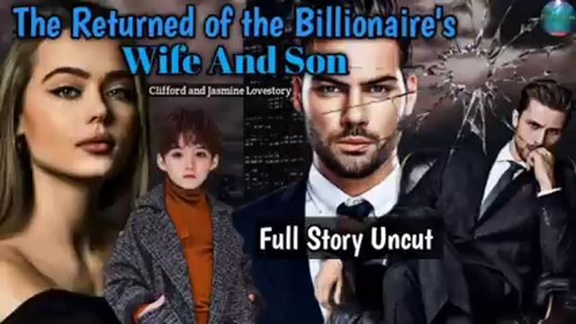 FULL STORY UNCUT / THE RETURNED OF THE BILLIONAIRE'S WIFE AND SON / #flamestories смотреть онлайн