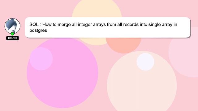 SQL : How to merge all integer arrays from all records into single array in postgres смотреть онлайн