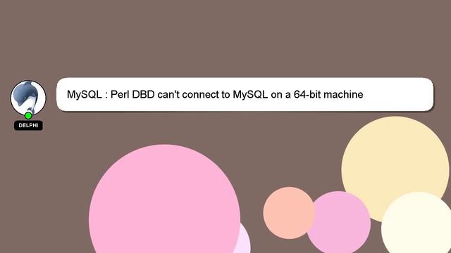 MySQL : Perl DBD can't connect to MySQL on a 64-bit machine смотреть онлайн