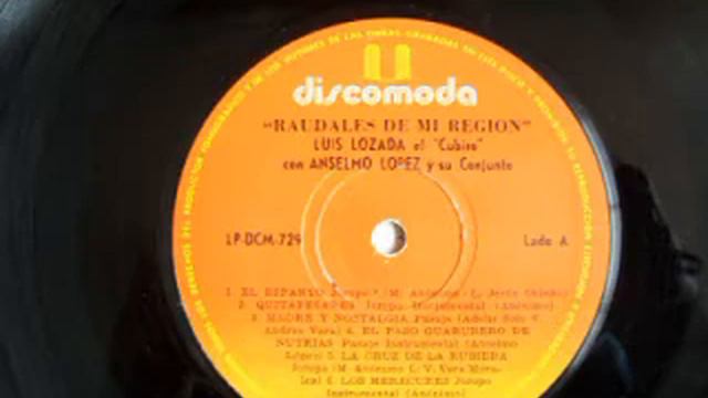 ANSELMO LOPEZ CON LUIS LOZADA -LP`RAUDALES DE MI REGION. смотреть онлайн