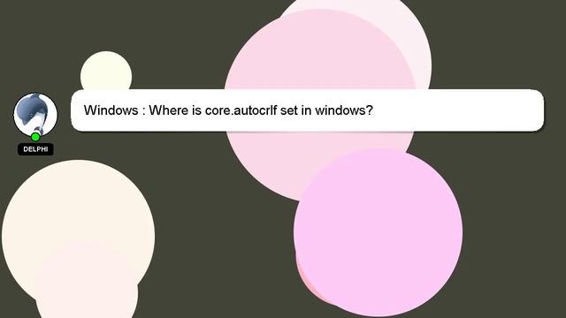 Windows : Where is core.autocrlf set in windows? смотреть онлайн