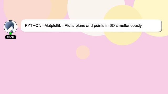 PYTHON : Matplotlib - Plot a plane and points in 3D simultaneously смотреть онлайн