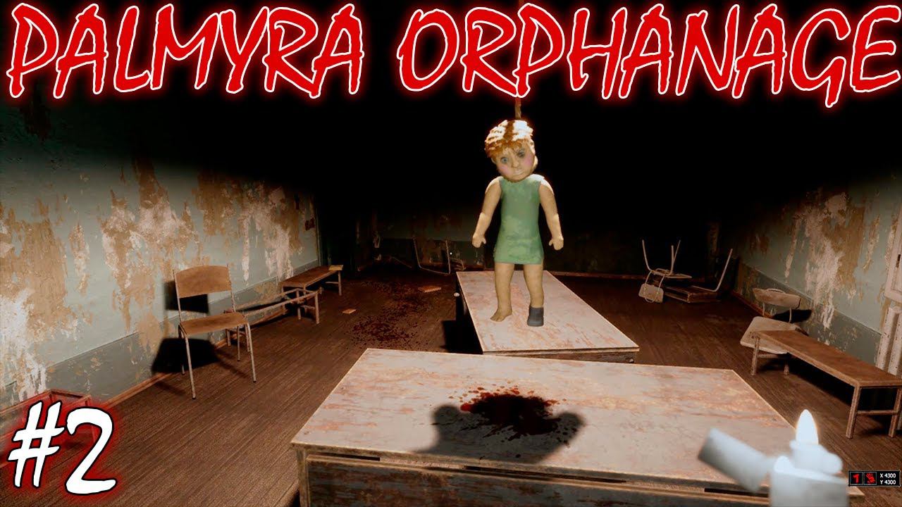 КУКЛА ВИСЕЛЬНИКА | PALMYRA ORPHANAGE ► Прохождение 2 Серия смотреть онлайн