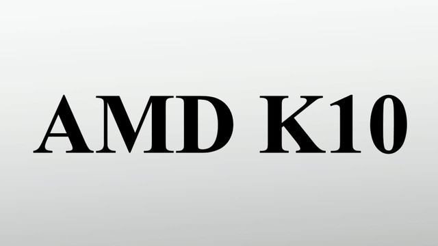 AMD K10 смотреть онлайн