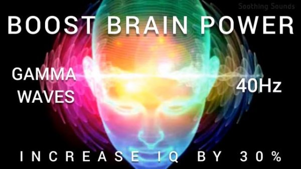 Boost Brain Power - Gamma Waves (Frequency 40Hz) | Increase IQ & Cognitive Functioning ???