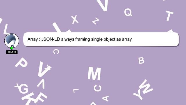 Array : JSON-LD always framing single object as array смотреть онлайн