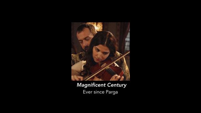 Magnificent Century | Muhteşem Yüzyıl - Parga’dan Beri (Slowed And Reverb)