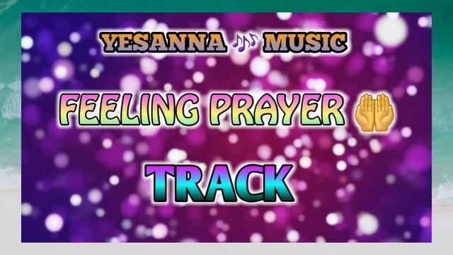 NEW FEELING PRAYER TRACK смотреть онлайн