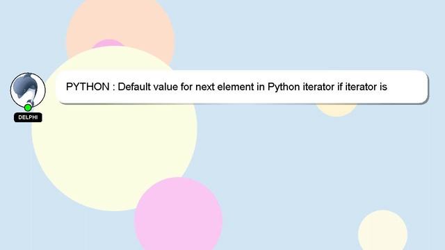 PYTHON : Default value for next element in Python iterator if iterator is empty? смотреть онлайн