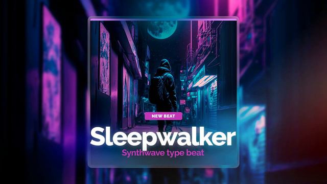 Бит в стиле Синтвейв x Synthwave, The Weeknd Type Beat, Бит в стиле 80х, синти поп - Sleepwalker смотреть онлайн