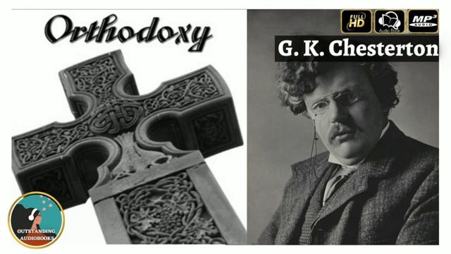 Orthodoxy By G. K. Chesterton - FULL AudioBook ??