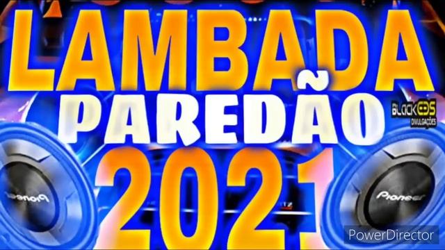LAMBADA NOVA - O MELHOR DO LAMBADÃO PAREDÃO 2021 смотреть онлайн