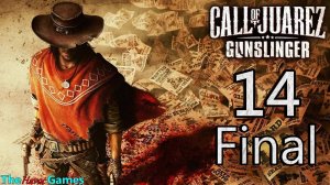 Прохождение Call of Juarez: Gunslinger на высокой сложности [HD] - Часть 14 (Финал - две концовки)