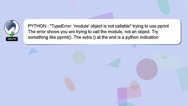 PYTHON : "TypeError: 'module' object is not callable" trying to use pprint смотреть онлайн