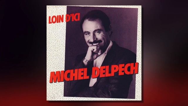 MICHEL DELPECH - Loin d'ici смотреть онлайн