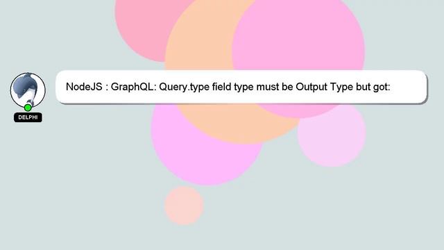 NodeJS : GraphQL: Query.type field type must be Output Type but got: undefined смотреть онлайн