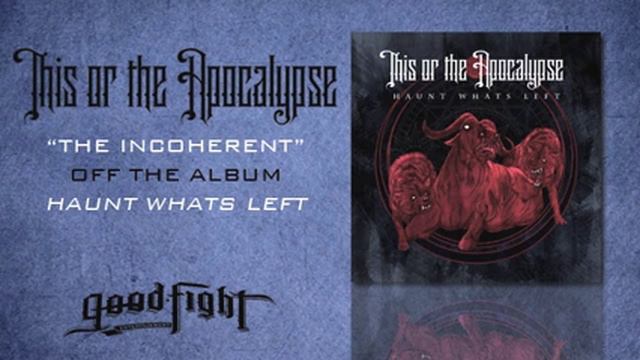 This Or The Apocalypse "The Incoherent" смотреть онлайн