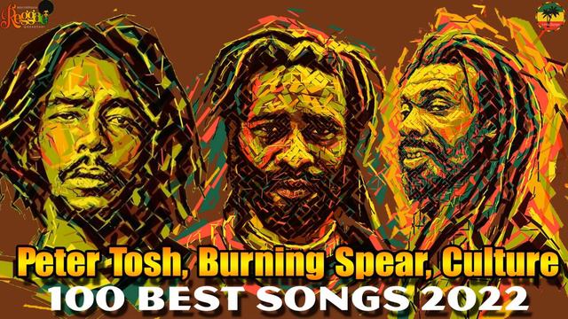 Peter Tosh, Burning Spear, Culture(Joseph Hill): Greatest Hits 2022 - 100 Best Songs 2022 смотреть онлайн
