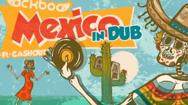 Ackboo - Mexico in Dub (Ft. Bongo Ben) смотреть онлайн