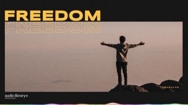 Freedom - tubebackr [Audio Library Release]