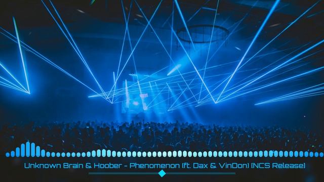Unknown Brain & Hoober - Phenomenon (ft. Dax & VinDon) [NCS Release]