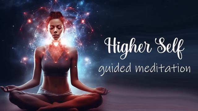 A Deeper Connection with Your Higher Self (Guided Meditation) смотреть онлайн