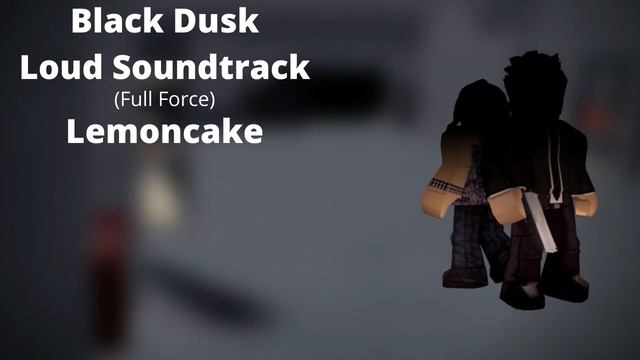 ROBLOX: Entry Point Soundtrack: Black Dusk Loud (Full Force - Lemoncake) смотреть онлайн