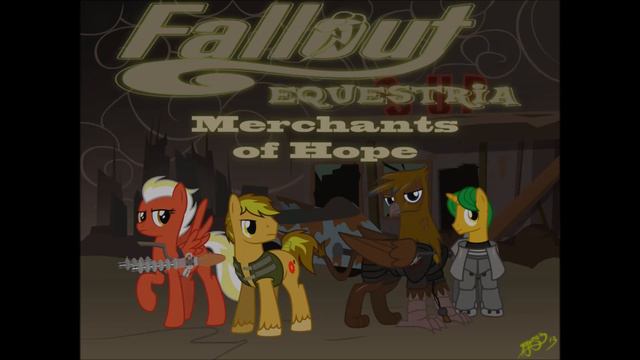 Fallout Equestria: Merchants of Hope - Chapter 1 смотреть онлайн