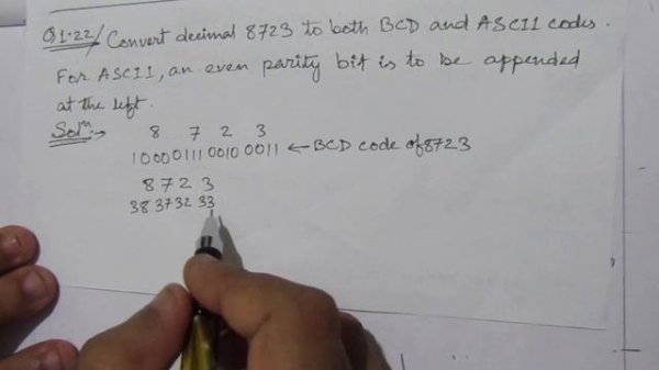 Q. 1.22: Convert decimal 8,723 to both BCD and ASCII codes. An even parity bit is to be appended