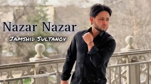 Jamshid Sultanov Nazar Nazar | назар назар 2023