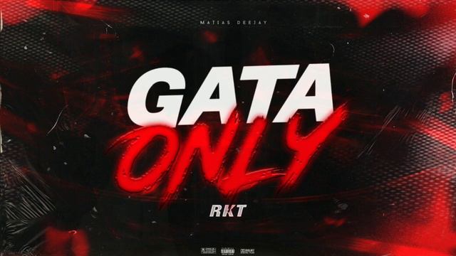 GATA ONLY (RKT) - MATIAS DEEJAY смотреть онлайн