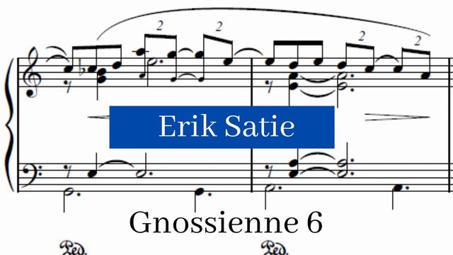 Erik Satie - Gnossiennes no. 6 смотреть онлайн