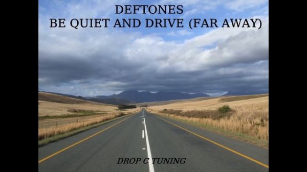Deftones - Be Quiet And Drive (Far Away) - Drop C Tuning