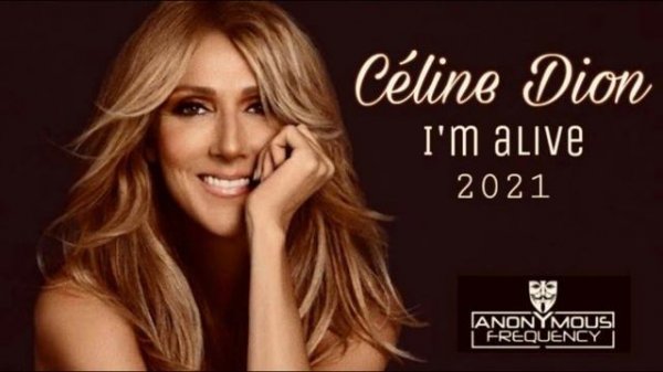 Celine Dion-I'M Alive / Anonymous Frequency Retouch 2k21