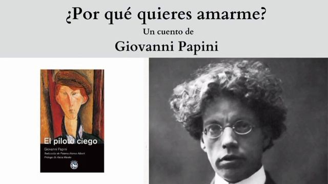 Cuento "¿Por qué quieres amarme?", de Giovanni Papini смотреть онлайн